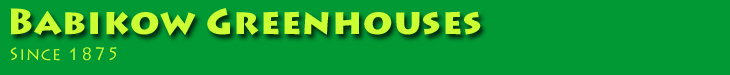 Babikow Greenhouses - Since 1875